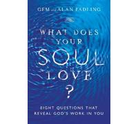 Alan Fadling Ge What Does Your Soul Love? - Eight Questions T (Copertina rigida)