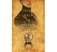 Alan Finn Things Half in Shadow (Tascabile)