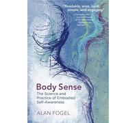 Alan Fogel Body Sense (Tascabile) Norton Series on Interpersonal Neurobiology