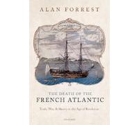 Alan Forrest The Death of the French Atlantic (Copertina rigida)