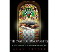 Alan Fraser The Craft of Piano Playing (Tascabile)