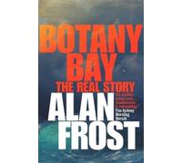 Alan Frost Botany Bay: The Real Story (Tascabile)