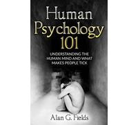 Alan G Fields Human Psychology 101 (Tascabile)