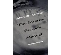 Alan G. Gripe The Interim Pastor's Manual (Tascabile)