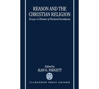 Alan G. Padgett Reason and the Christian Religion (Copertina rigida)