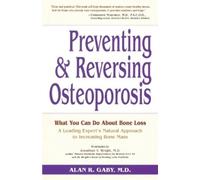 Alan Gaby Preventing and Reversing Osteoporosis (Tascabile)