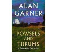 Alan Garner Powsels and Thrums (Copertina rigida)