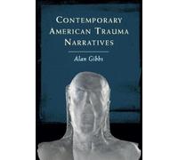 Alan Gibbs Contemporary American Trauma Narratives (Tascabile)