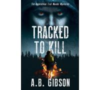 Alan Gibson Tracked To Kill (Tascabile) Appalachian Trail Murder Mysteries