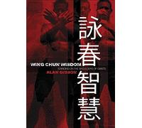 Alan Gibson Wing Chun Wisdom: Standing on the Shoulders of Gi (Copertina rigida)