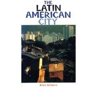 Alan Gilbert The Latin American City (Tascabile)