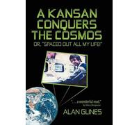Alan Glines A Kansan Conquers the Cosmos (Copertina rigida)