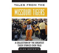 Alan Goforth Tales from the Missouri Tigers (Copertina rigida)