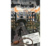 Alan Gooding a Ribbon, a Rock and a Garrotte: Part Two (Tascabile)