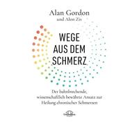 Alan Gordon Alo Wege aus dem Schmerz: Der bahnbrechende, wissenschaf (Tascabile)