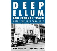 Alan Govenar Jay F. Brakefield Deep Ellum and Central Track (Copertina rigida)
