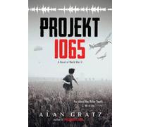 Alan Gratz Projekt 1065: a Novel of World War II (Copertina rigida)
