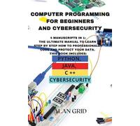 Alan Grid Computer Programming for Beginners and Cybersecurity (Tascabile)