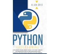 ALAN GRID PYTHON PROGRAMMING: The Easiest Python Crash Course (Copertina rigida)