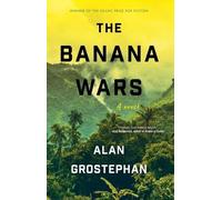 Alan Grostephan The Banana Wars (Copertina rigida)