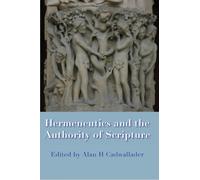 Alan H Cadwallader Hermeneutics and the Authority of Scripture (Tascabile)