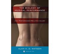 Alan H. D. Wats The Biology of Musical Performance and Performance-R (Tascabile)