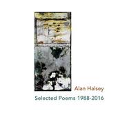 Alan Halsey Selected Poems 1988-2016 (Tascabile)