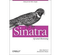 Alan Harris Sinatra: Up and Running (Tascabile) O'Reilly Ser.