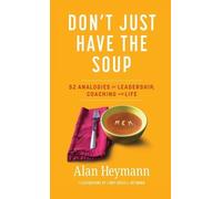 Alan Heymann Don't Just Have the Soup (Copertina rigida)