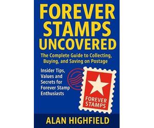 Alan Highfield Forever Stamps Uncovered (Tascabile)