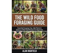 Alan Highfield The Wild Food Foraging Guide (Tascabile)
