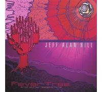 Alan Hill, Jeff - Fever Tree & Other Selections