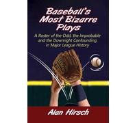 Alan Hirsch Baseball's Most Bizarre Plays (Tascabile)