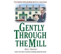 Alan Hunter Gently Through the Mill (Tascabile) George Gently