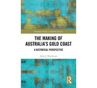 Alan J. Blackman The Making of Australia's Gold Coast (Tascabile)