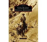Alan J. Kania Colorado National Monument (Tascabile) Images of America