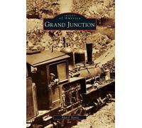 Alan J. Kania Grand Junction (Tascabile) Images of America