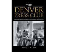 Alan J Kania The Denver Press Club (Tascabile)