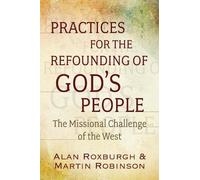 Alan J. Roxburgh Martin Rob Practices for the Refounding of God's P (Tascabile)