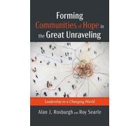 Alan J Roxburgh R Forming Communities of Hope in the Great U (Copertina rigida)