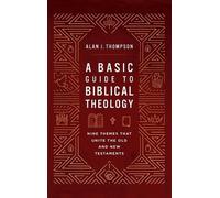 Alan J Thompson Basic Guide to Biblical Theology (Copertina rigida)