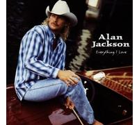 Alan Jackson - Everything I Love by Alan Jackson (1996-10-28)