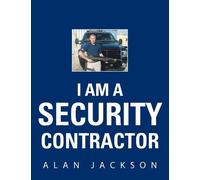Alan Jackson I Am a Security Contractor (Tascabile)