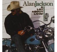 Alan Jackson - Lot About Livin