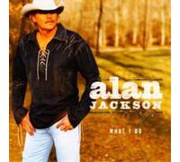 Alan Jackson What I Do (CD) Album