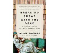 Alan Jacobs Breaking Bread with the Dead (Tascabile)