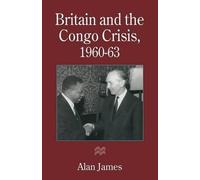 Alan James Britain and the Congo Crisis, 1960-63 (Tascabile)