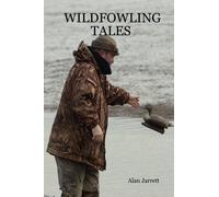 Alan Jarrett Wildfowling Tales (Copertina rigida)
