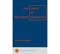 Alan Jay Levinovitz The Limits of Religious Tolerance (Tascabile) Public Works