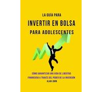 Alan John La Guía Moderna Para Invertir en la Bolsa de Valores para (Tascabile)